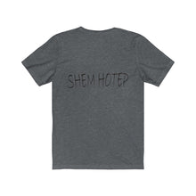 Load image into Gallery viewer, Em Hotep/Shem Hotep Tee