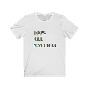 100% ALL NATURAL Tee