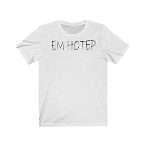 Em Hotep/Shem Hotep Tee