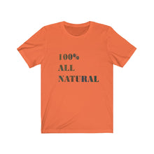 Load image into Gallery viewer, 100% ALL NATURAL Tee