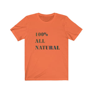 100% ALL NATURAL Tee