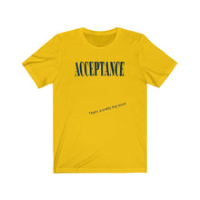 Load image into Gallery viewer, ACCEPTANCE Tee