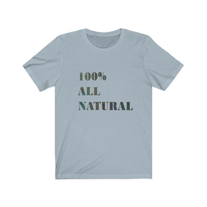 100% ALL NATURAL Tee