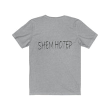 Load image into Gallery viewer, Em Hotep/Shem Hotep Tee