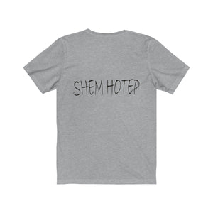 Em Hotep/Shem Hotep Tee