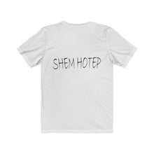 Load image into Gallery viewer, Em Hotep/Shem Hotep Tee