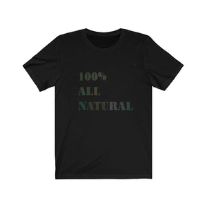 100% ALL NATURAL Tee